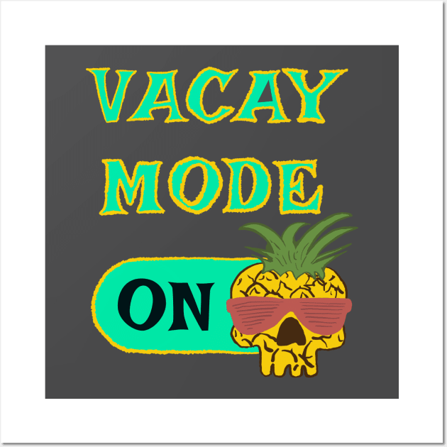 Vacay Mode ON - punny retirement quotes Wall Art by BrederWorks